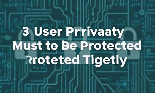 3. 用户隐私， 要保护得紧紧的