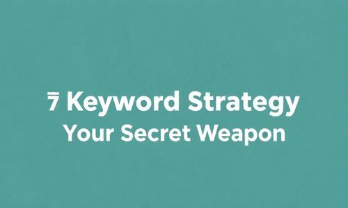 7. 关键词策略,你的秘密武器