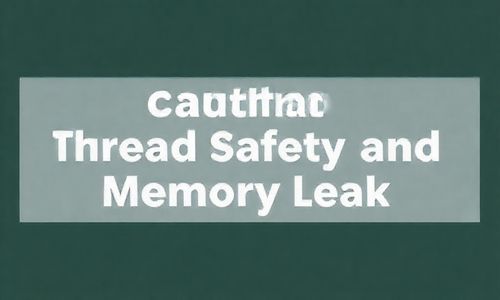 注意事项：线程平安和内存泄漏