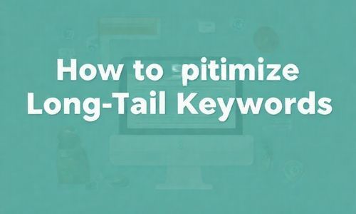 怎么优化长尾关键词呢?