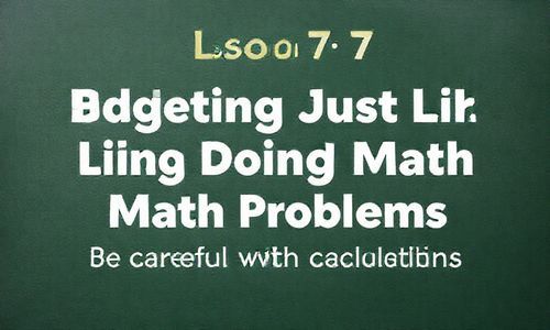第七课:制定预算, 就像Zuo数学题,要仔细计算