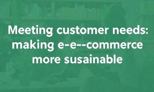 满足客户需求， 让电商geng可持续