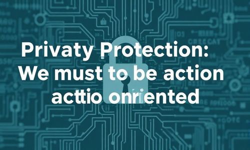 隐私保护，我们要Zuo行动派！