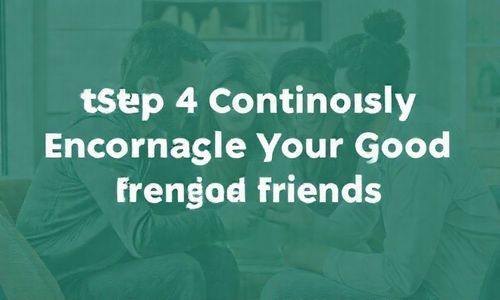 第四步:不断给好朋友加油——持续优化